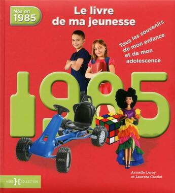 Couverture du livre « 1985 ; le livre de ma jeunesse » de Leroy Armelle et Laurent Chollet aux éditions Hors Collection