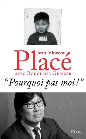 Couverture du livre « Pourquoi pas moi ! » de Geisler Rodolphe et Jean-Vincent Place aux éditions Plon