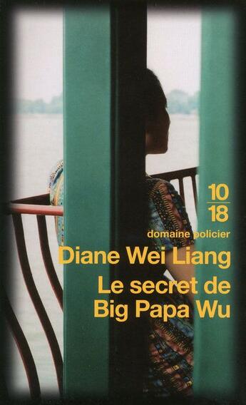 Couverture du livre « Le secret de Big Papa Wu » de Diane Wei-Liang aux éditions 10/18