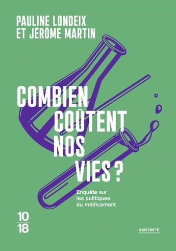 Couverture du livre « Combien coûtent nos vies ? pour la transparence du médicament » de Pauline Londeix et Jerome Martin aux éditions 10/18