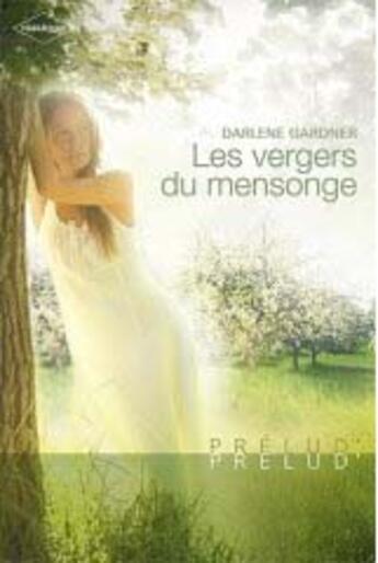 Couverture du livre « Les vergers du mensonge » de Darlene Gardner aux éditions Harlequin