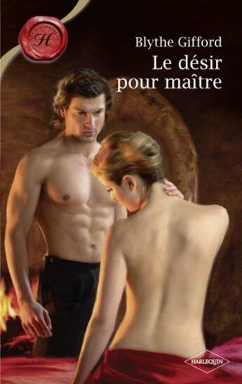 Couverture du livre « Le désir pour maître » de Blythe Gifford aux éditions Harlequin