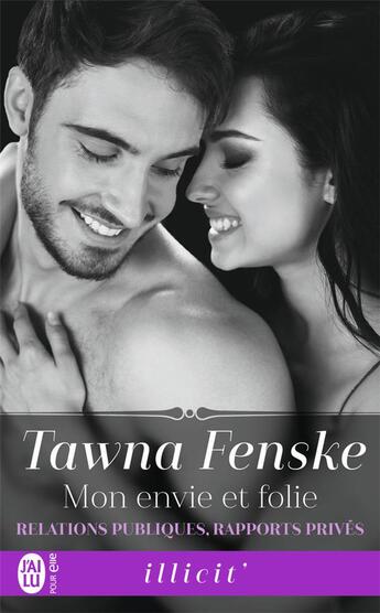 Couverture du livre « Relations publiques, rapports privés t.2 ; mon envie et folie » de Tawna Fenske aux éditions J'ai Lu