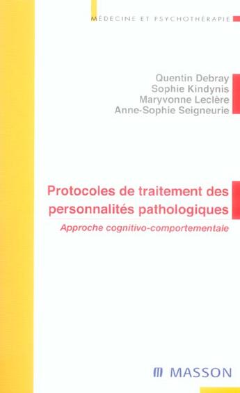 Couverture du livre « Protocoles de traitement des personnalites pathologiques - approche cognitivo-comportementale » de Quentin Debray aux éditions Elsevier-masson