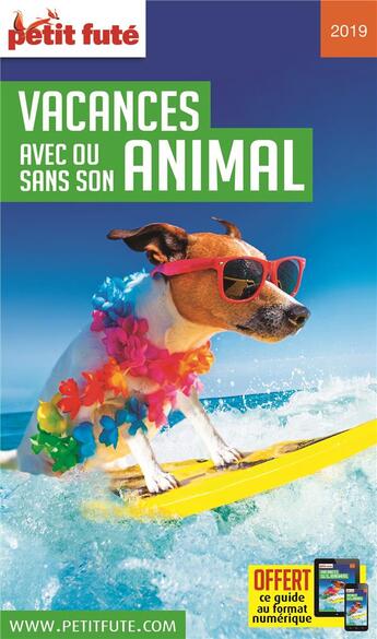 Couverture du livre « GUIDE PETIT FUTE ; THEMATIQUES ; vacances avec ou sans son animal (édition 2019) » de  aux éditions Le Petit Fute