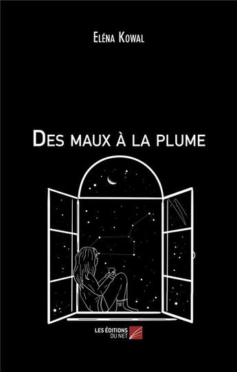 Couverture du livre « Des maux à la plume » de Eléna Kowal aux éditions Editions Du Net