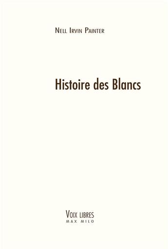 Couverture du livre « Histoire des blancs » de Nell Irvin Painter aux éditions Max Milo