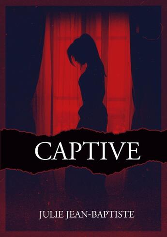 Couverture du livre « Captive Tome 1 » de Julie Jean-Baptiste aux éditions Books On Demand