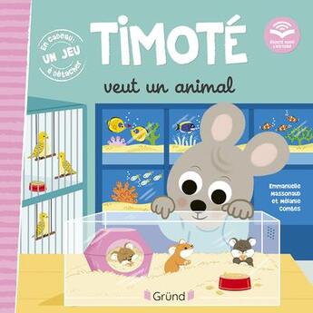 Couverture du livre « Timoté veut un animal » de Emmanuelle Massonaud et Melanie Combes aux éditions Grund