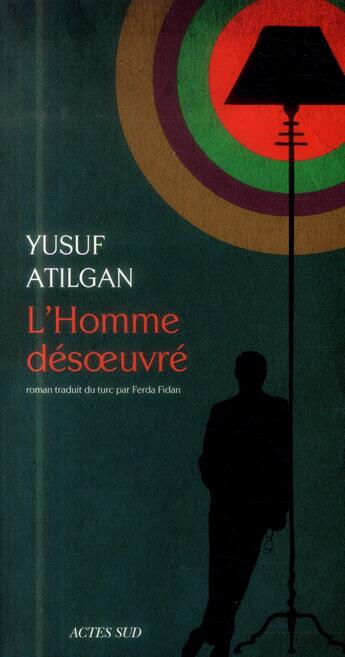 Couverture du livre « L'homme desoeuvre » de Atilgan Yusuf aux éditions Actes Sud