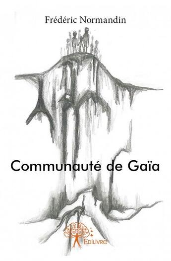 Couverture du livre « Communauté de Gaïa » de Frederic Normandin aux éditions Edilivre