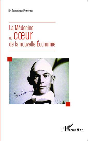 Couverture du livre « La médecine au coeur de la nouvelle économie » de Dominique Persoons aux éditions L'harmattan