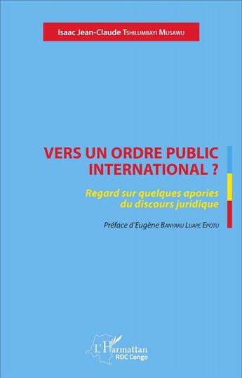 Couverture du livre « Vers un ordre public international ? - regard sur quelques apories du discours juridique » de Tshilumbayi Musawu aux éditions L'harmattan