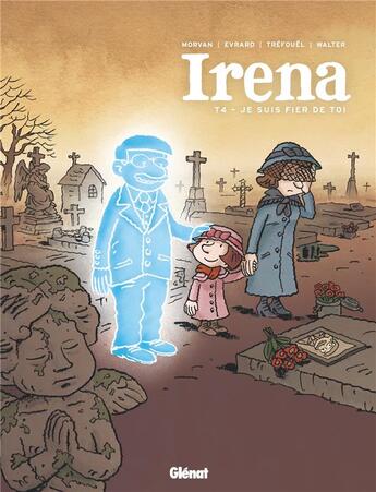 Couverture du livre « Irena t.4 : je suis fier de toi » de Jean-David Morvan et Severine Trefouel et David Evrard aux éditions Glenat