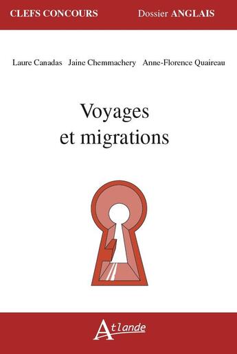 Couverture du livre « Voyages et migrations » de Laure Canadas et Jaine Chemmachery et Anne-Florence Quaireau aux éditions Atlande Editions