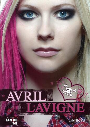 Couverture du livre « Avril Lavigne » de Lily Road aux éditions Fan De Toi