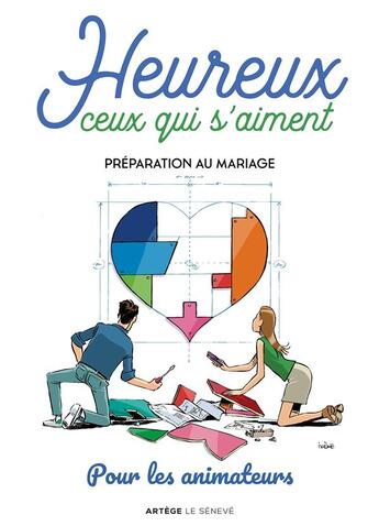 Couverture du livre « Heureux ceux qui s'aiment : préparation au mariage ; pour les animateurs » de Juliette Levivier aux éditions Le Seneve