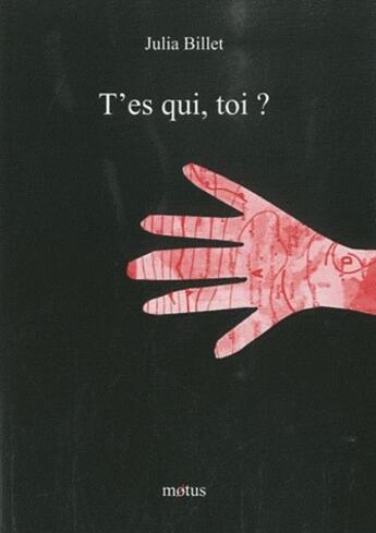 Couverture du livre « T'es qui, toi ? » de Julia Billet aux éditions Motus