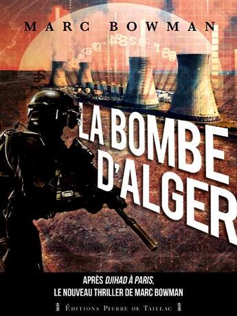 Couverture du livre « La bombe d'Alger » de Marc Bowman aux éditions Editions Pierre De Taillac