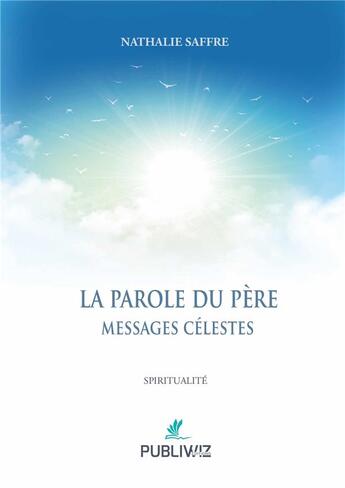 Couverture du livre « La parole du père » de Nathalie Saffre aux éditions Publiwiz