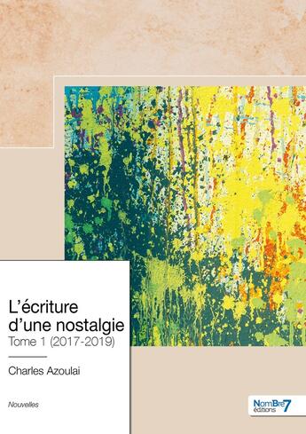 Couverture du livre « L'écriture d'une nostalgie » de Charles Azoulai aux éditions Nombre 7