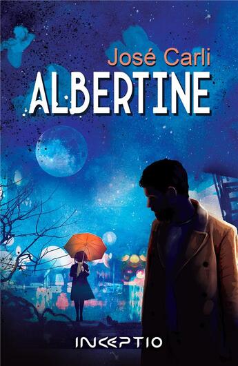 Couverture du livre « Albertine » de Jose Carli aux éditions Inceptio