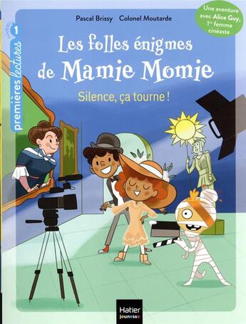 Couverture du livre « Les folles énigmes de Mamie Momie Tome 5 : silence, ça tourne ! » de Pascal Brissy et Colonel Moutarde aux éditions Hatier