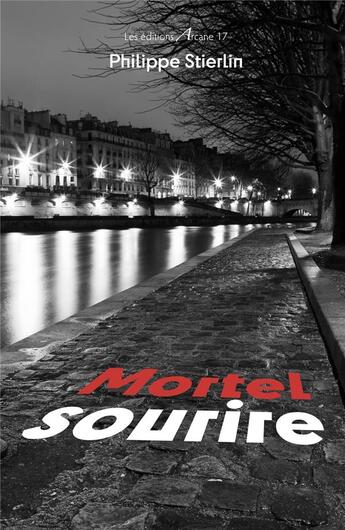 Couverture du livre « Mortel sourire » de Philippe Stierlin aux éditions Arcane 17