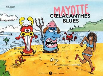 Couverture du livre « Mayotte coelacanthes blues » de Phil Ouzov aux éditions Des Bulles Dans L'ocean