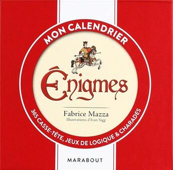 Couverture du livre « Mon calendrier énigmes ; 365 casse-tête, jeux de logique & charades » de Fabrice Mazza et Ivan Sigg aux éditions Marabout