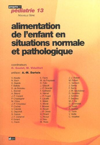 Couverture du livre « Alimentation de l'enfant en situations normale et pathologique » de Goulet O aux éditions Doin