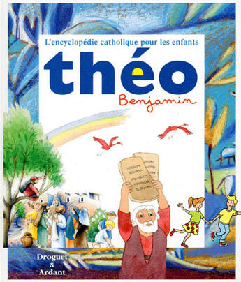 Couverture du livre « Theo benjamin encyclopedie catholique pour les enfants » de Pedotti/Dubost aux éditions Mame