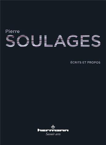 Couverture du livre « Ecrits et propos » de Pierre Soulages aux éditions Hermann