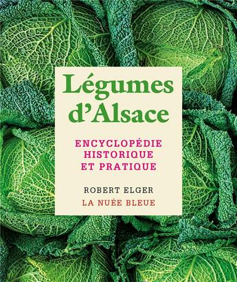 Couverture du livre « Legumes d'alsace » de Robert Elger aux éditions La Nuee Bleue