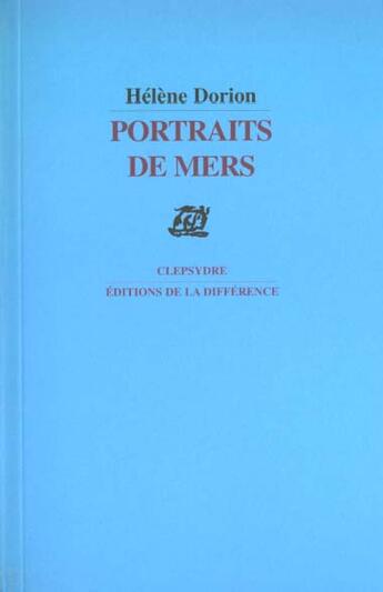 Couverture du livre « Portraits de mers. poemes » de Hélène Dorion aux éditions La Difference