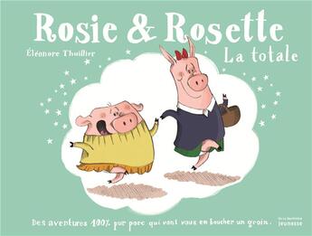 Couverture du livre « Rosie & Rosette, la totale » de Eleonore Thuillier aux éditions La Martiniere Jeunesse