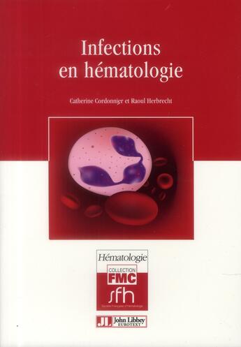 Couverture du livre « Infections en hématologie (2e édition) » de Catherine Cordonnier et Raoul Herbrecht aux éditions John Libbey