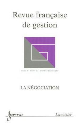 Couverture du livre « Revue Francaise De Gestion Volume 30 N. 153 Nov./Dec. 2004 : La Negociation » de Lempereur Alain Peka aux éditions Hermes Science Publications