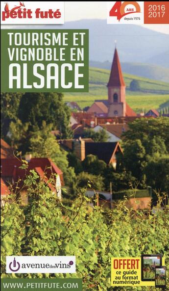 Couverture du livre « GUIDE PETIT FUTE ; THEMATIQUES ; tourisme et vignoble en Alsace ; édition 2016 - 2017 » de  aux éditions Le Petit Fute