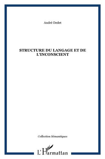 Couverture du livre « Structure du langage et de l'inconscient » de Andre Dedet aux éditions L'harmattan