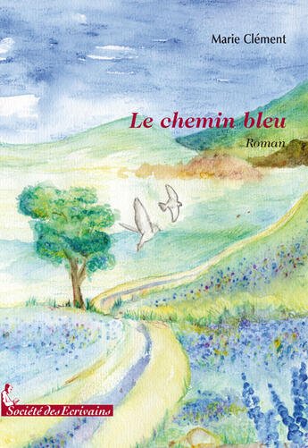 Couverture du livre « Le chemin bleu » de Marie Clement aux éditions Societe Des Ecrivains