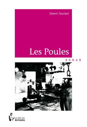 Couverture du livre « Les poules » de Gianni Fasciani aux éditions Societe Des Ecrivains