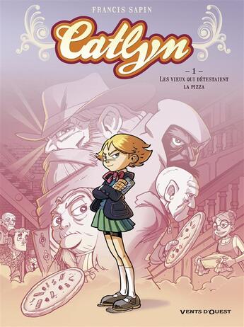 Couverture du livre « Catlyn Tome 1 ; les vieux qui détestaient la pizza » de Francis Sapin aux éditions Glenat