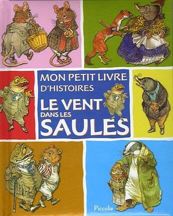 Couverture du livre « Mon petit livre d'histoires/le vent dans les saules » de Adaptation Piccolia aux éditions Piccolia