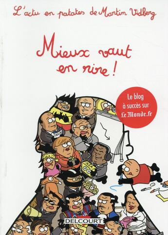 Couverture du livre « L'actu en patates Tome 4 ; mieux vaut en rire ! » de Martin Vidberg aux éditions Delcourt