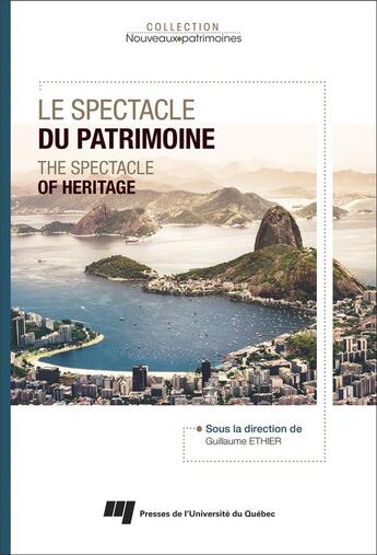 Couverture du livre « Le spectacle du patrimoine » de Ethier Guillaume aux éditions Pu De Quebec