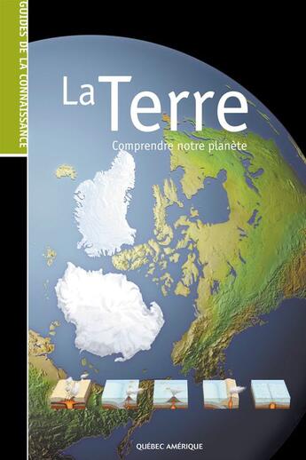 Couverture du livre « La terre guides de la connaissance » de Qa International aux éditions Les Editions Quebec Amerique