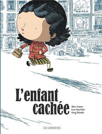 Couverture du livre « L'enfant cachée » de Loic Dauvillier et Greg Salsedo et Marc Lizano aux éditions Lombard