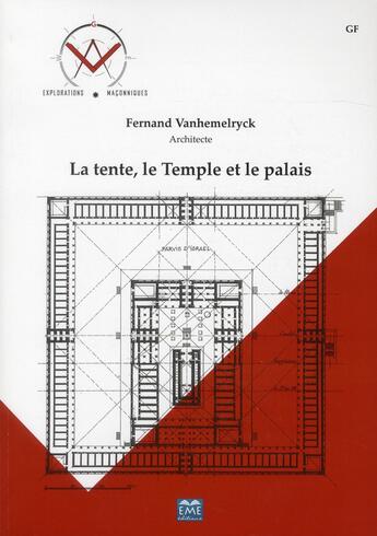 Couverture du livre « La tente, le temple et le palais » de Fernand Vanhemelryck aux éditions Eme Editions
