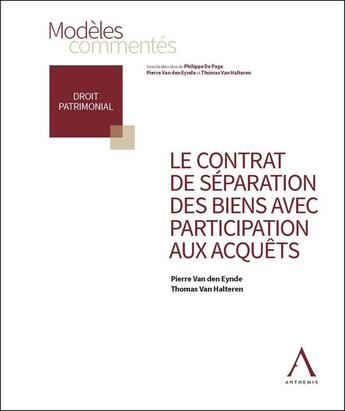 Couverture du livre « Le contrat de séparation des biens avec participation aux acquêts (1re édition) » de Pierre Van Den Eynde et Thomas Van Halteren aux éditions Anthemis